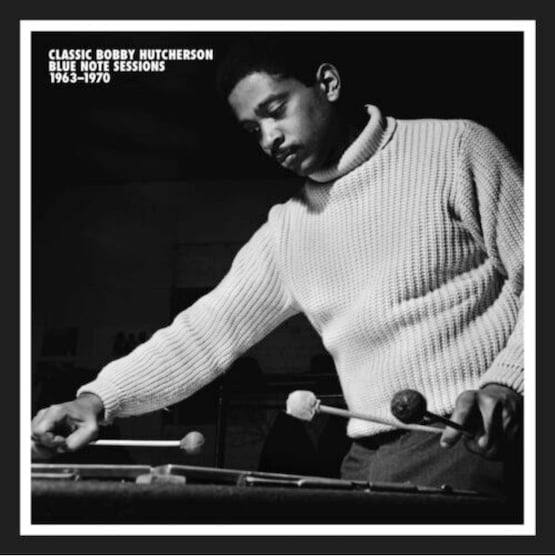 Bobby Hutcherson – Classic Bobby Hutcherson Blue Note Sessions, 1963-1970 – Mosaic