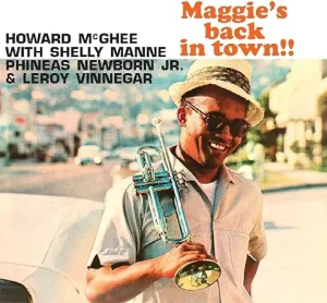 Album Cover fo Howard McGhee - Maggie's Back In Town!!