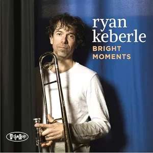 Album Cover for Ryan Keberle - Bright Moments