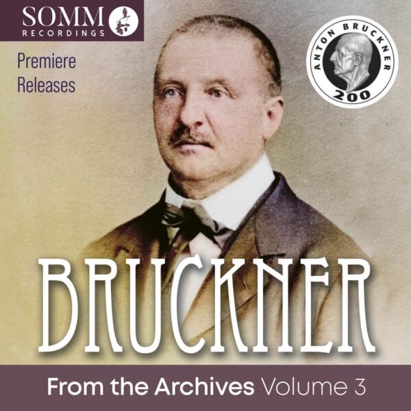 Bruckner from the Archives, Vol. 3 – Symphonies Nos. 3 and 4 – SOMM Ariadne