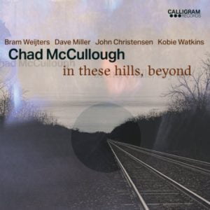 Album Cover for Chad McCullough - In THese Hills, Beyond