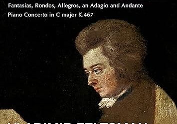 Vladimir Feltsman – A Tribute to Mozart: Fantasias, Rondos, Allegros, Piano Concerto K. 467 – Nimbus