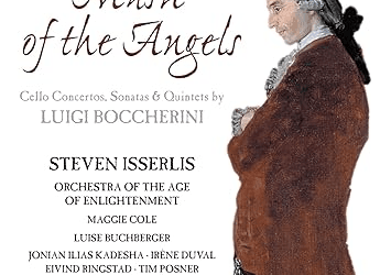 Music of the Angels – Steven Isserlis plays Cello Works by Boccherini  – Hyperion