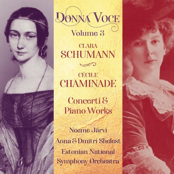 Donna Voce Volume 3 = Piano Works by Clara Schumann, Cécile Chamimade – Anna Shelest – Music&Arts