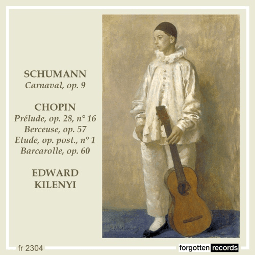 Edward Kilenyi Recitals – Schumann Carnival; Chopin – Forgotten Records