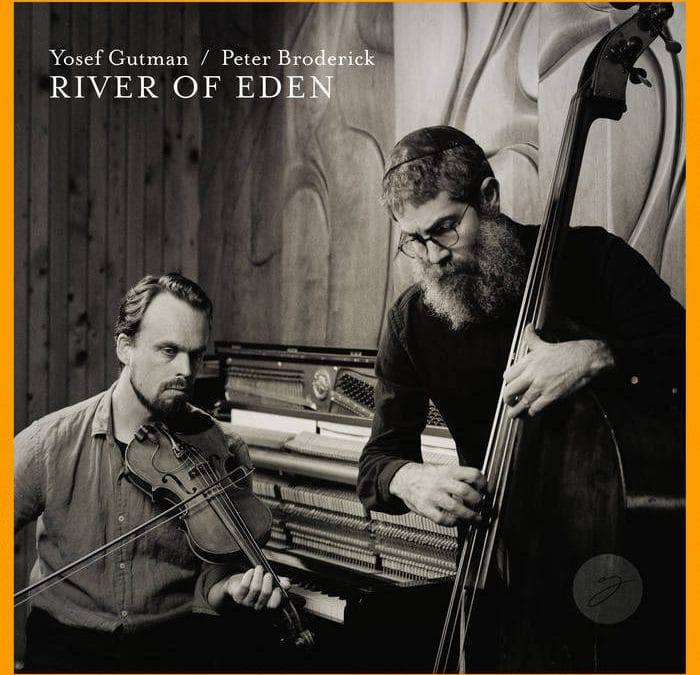 Yosef Gutman Levitt & Peter Broderick – River of Eden – Soul Song Records