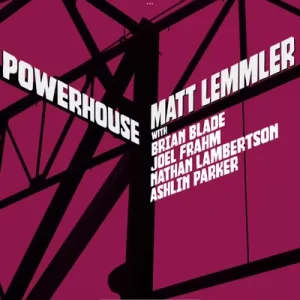 Album Cover for Matt Lemmler - Powerhouse 