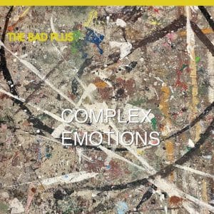 Album Cover for The Bad Plus – Complex Emotion
