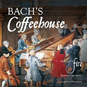 Album Cover for Apollo's Fire Bach's Coffeehouse