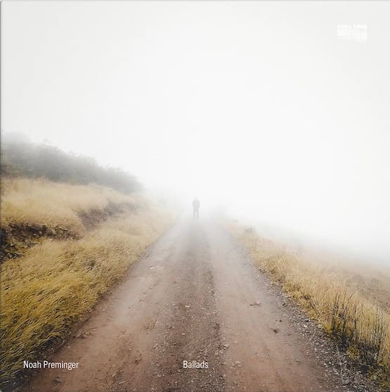 Noah Preminger – Ballads – Chill Tone Records