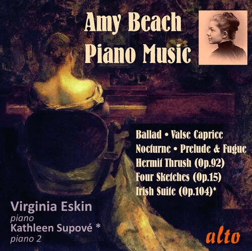 Amy Beach, Piano Music – Virginia Eskin, Kathleen Supové, pianos – Alto