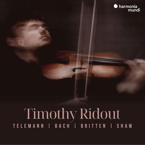 Timothy Ridout, Viola – Bach, Britten, Shaw, Telemann – Harmonia Mundi