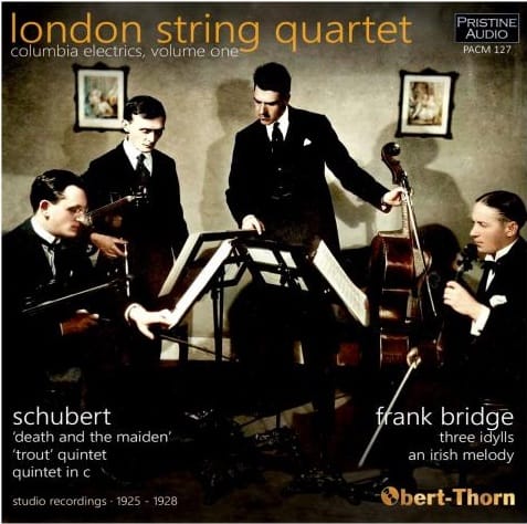 London String Quartet, Vol. 1 – Schubert: “Death and the Maiden”; Bridge: Three Idyls – Pristine Audio