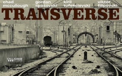 Transverse – McCullough, Spasovski, Tufekcievski, Filipovski – Calligram Records
