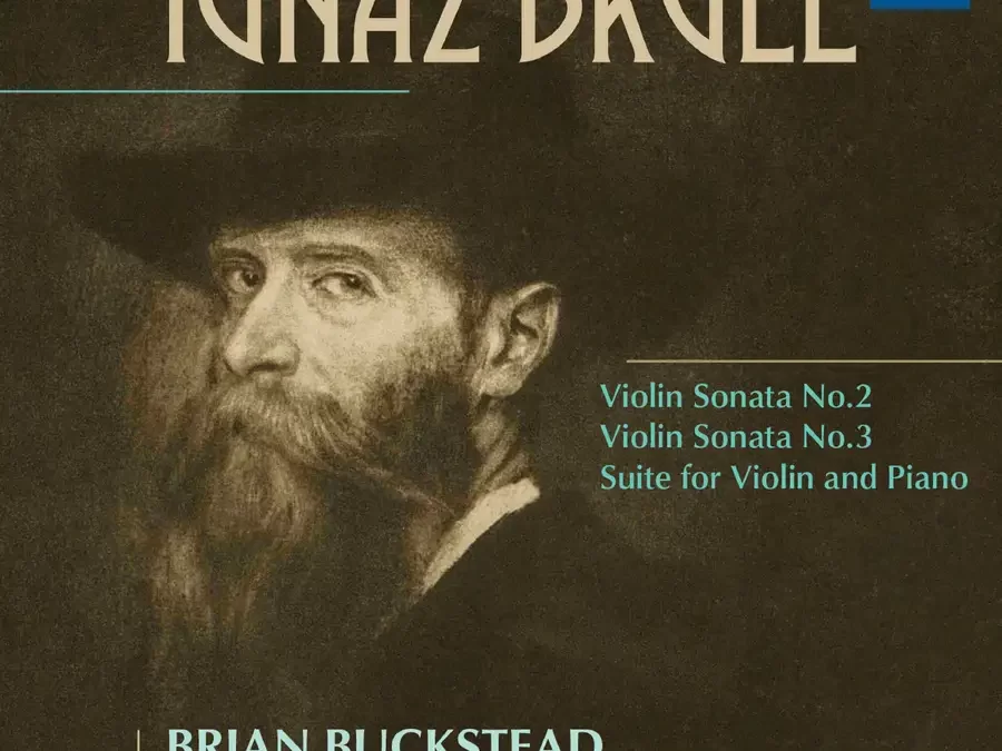 Ignaz Brüll Violin Sonatas – Brian Buckstead, violin/ Irina Ravitskaya, piano – MSR