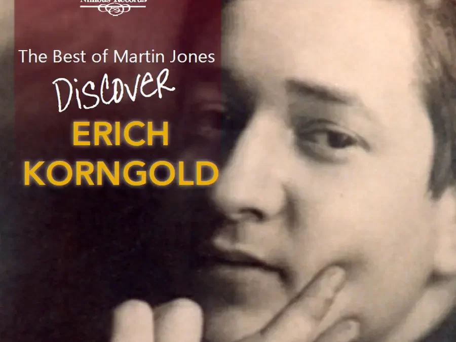 Discover Erich Korngold – Martin Jones, piano – Nimbus