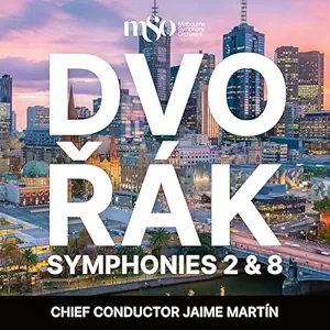 DVORÁK: Symphony Nos. 8 & 2 – Melbourne Symphony Orchestra/ Jaime Martín – MSO