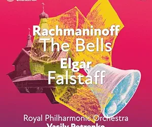 Rachmaninoff: The Bells; Elgar: Falstaff – Vasily Petrenko, Royal Philharmonic Orchestra – Harmonia Mundi