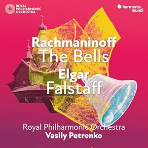 Rachmaninoff: The Bells; Elgar: Falstaff – Vasily Petrenko, Royal Philharmonic Orchestra – Harmonia Mundi