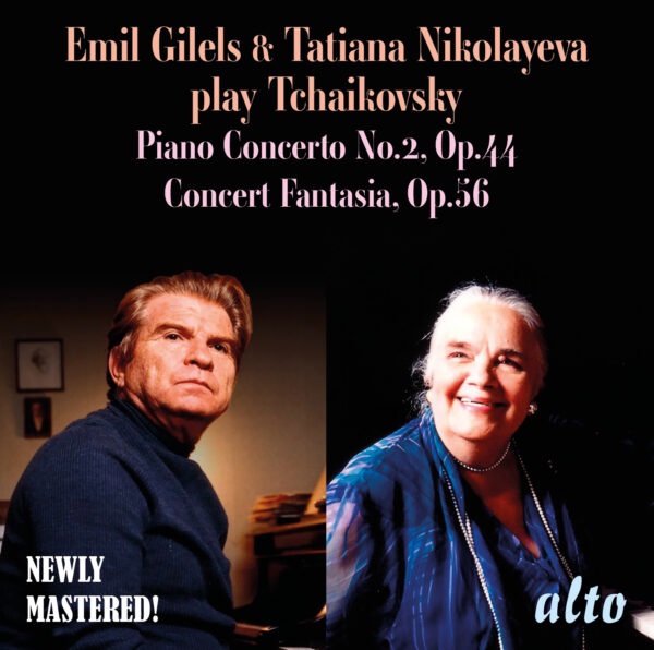 TCHAIKOVSKY: Piano Concerto No. 2; Concert Fantasy in G Minor – Emil Gilels, Tatiana Nikolayeva/ piano – Alto