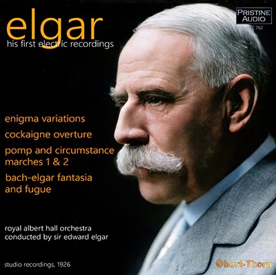 ELGAR: His First Electric Recordings – Pomp and Circumstances Marches, Bach-Elgar Fantasia and Fugue, Enigma Variations – Pristine Audio