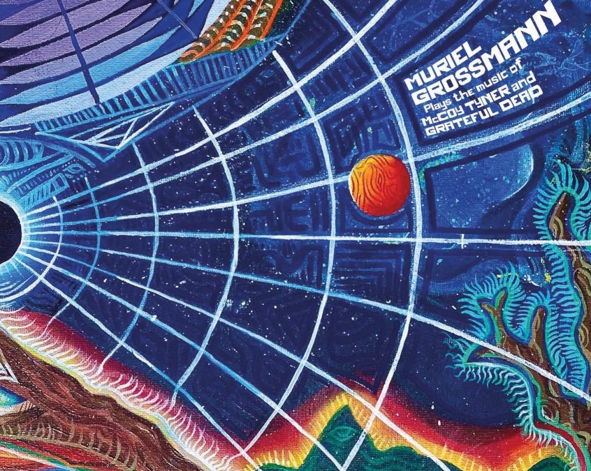 Muriel Grossmann – Plays the Music of McCoy Tyner and Grateful Dead – Dreamland