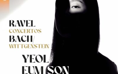 Yeol Eum Son – Ravel Piano Concertos, Bach Preludes, Fugures, and Partitas – Naïve