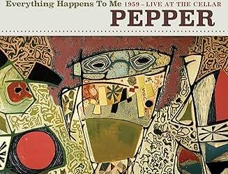 Art Pepper – Everything Happens to Me: Live at the Cellar – Widows Taste Music
