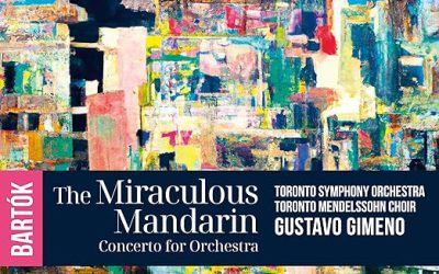The Miraculous Mandarin – Toronto Symphony Orchestra and Choir/ Gustavo Gimeno – Harmonia Mundi