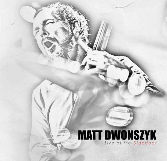 Matt Dwonszyk – Live at the Sidedoor