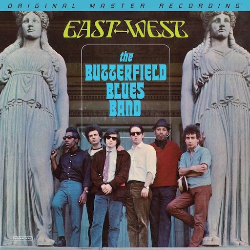 The Butterfield Blues Band – East-West – Mobile Fidelity Sound Lab