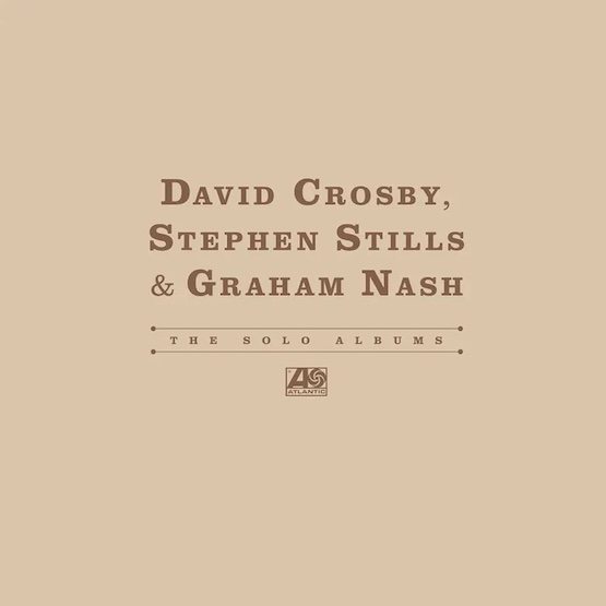 Album Cover for: David Crosby, Steven Stills & Graham Nash - The Solo Albums
