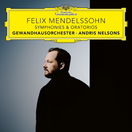 MENDELSSOHN: Symphonies & Oratorios – Gewandhausorchester Leipzig/ Andris Nelsons – Deutsche Grammophon