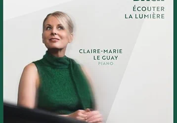 Bach: Écouter La Lumière – Claire-Marie Le Guay, Piano – Mirare