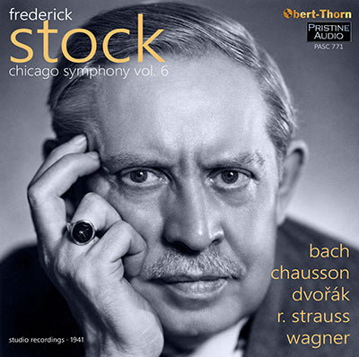 Frederick Stock and the CSO, Vol. 6 – Bach, Wagner, Dvorak, R. Strauss, Chausson – Pristine Audio