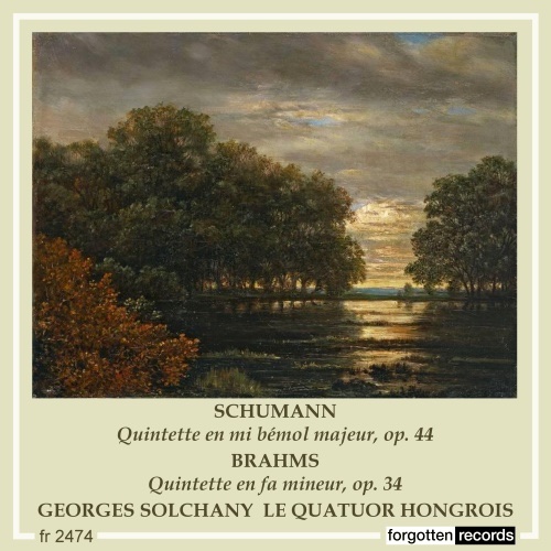 Georges Solchany and Hungarian String Quartet – Piano Quintets of Schumann; Brahms – Forgotten Records