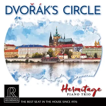 Hermitage Piano Trio – Dvořák’s Circle – Reference Recordings