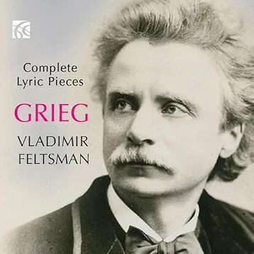 GRIEG: Complete Lyric Pieces – Vladimir Feltsman, piano – Nimbus