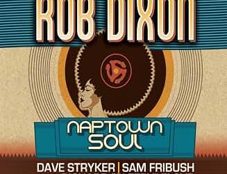 Rob Dixon – Naptown Soul – Strikezone Records