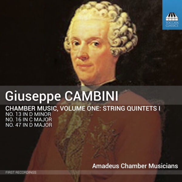 CAMBINI: Chamber Music, Vol. I: String Quintets I – Amadeus Chamber Musicians -– Toccata Classics